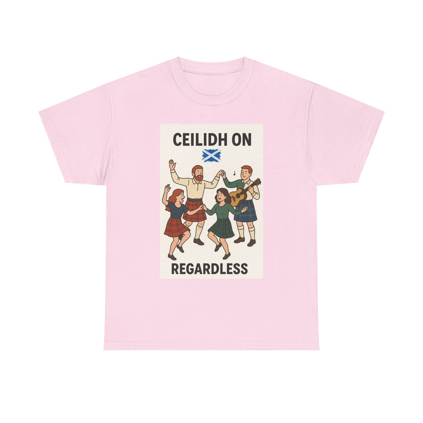 "Scottish Ceilidh on Regardless" Slogan T-shirt, Various colors and sizes