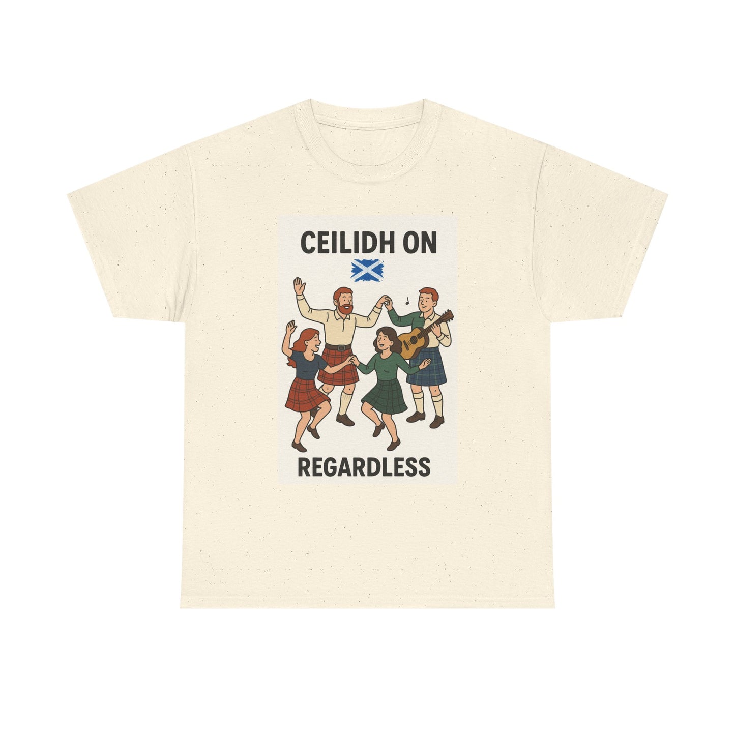 "Scottish Ceilidh on Regardless" Slogan T-shirt, Various colors and sizes