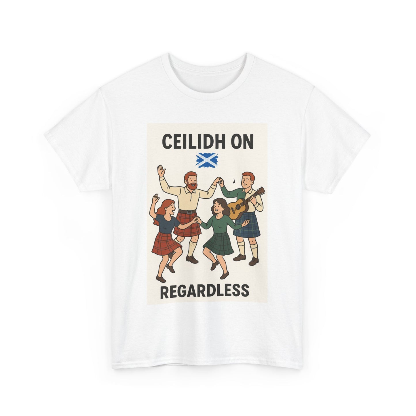 "Scottish Ceilidh on Regardless" Slogan T-shirt, Various colors and sizes