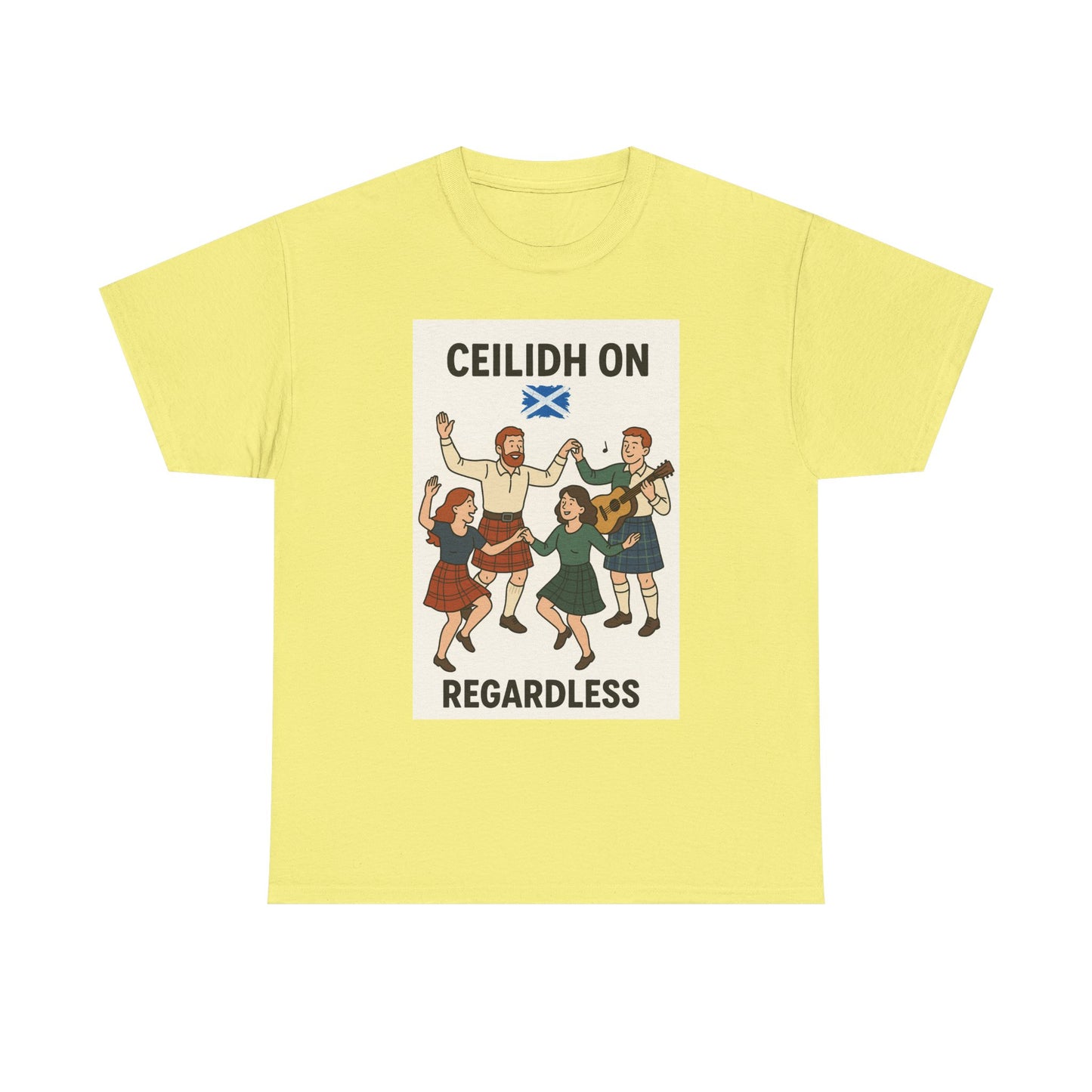 "Scottish Ceilidh on Regardless" Slogan T-shirt, Various colors and sizes