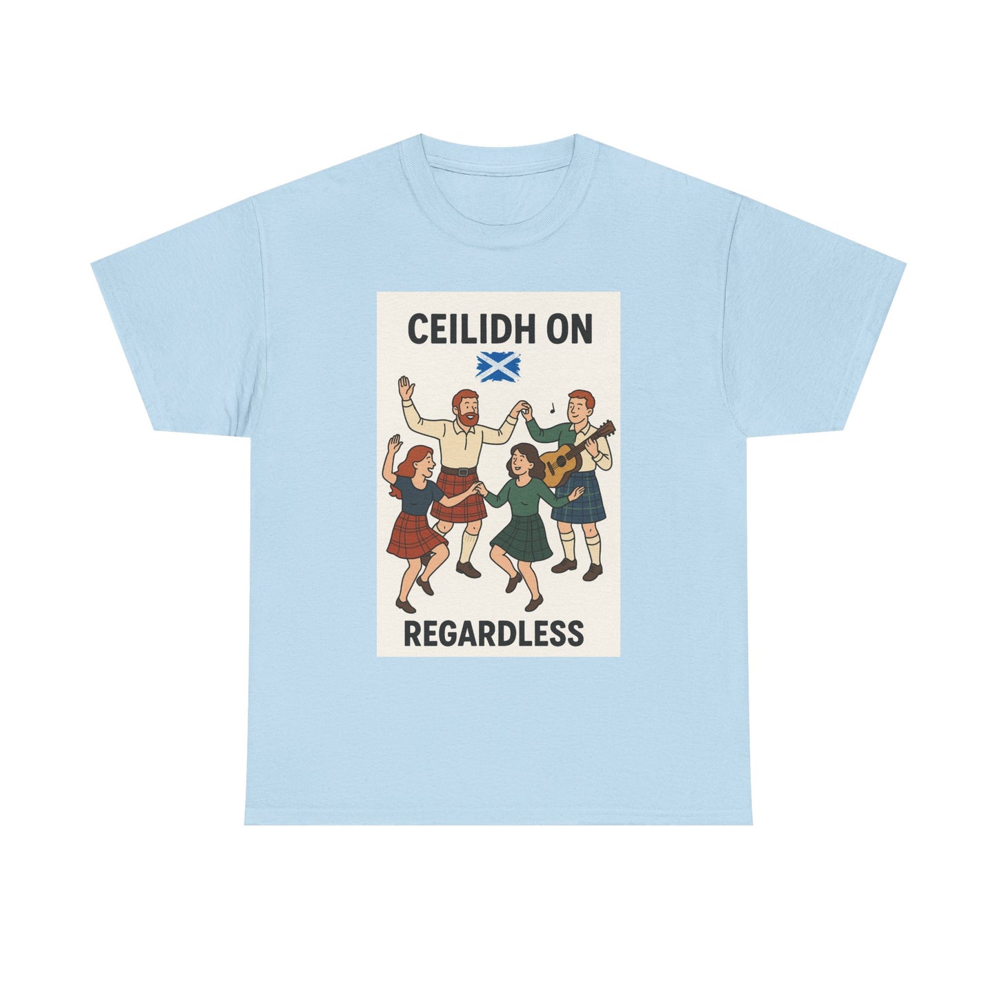 "Scottish Ceilidh on Regardless" Slogan T-shirt, Various colors and sizes