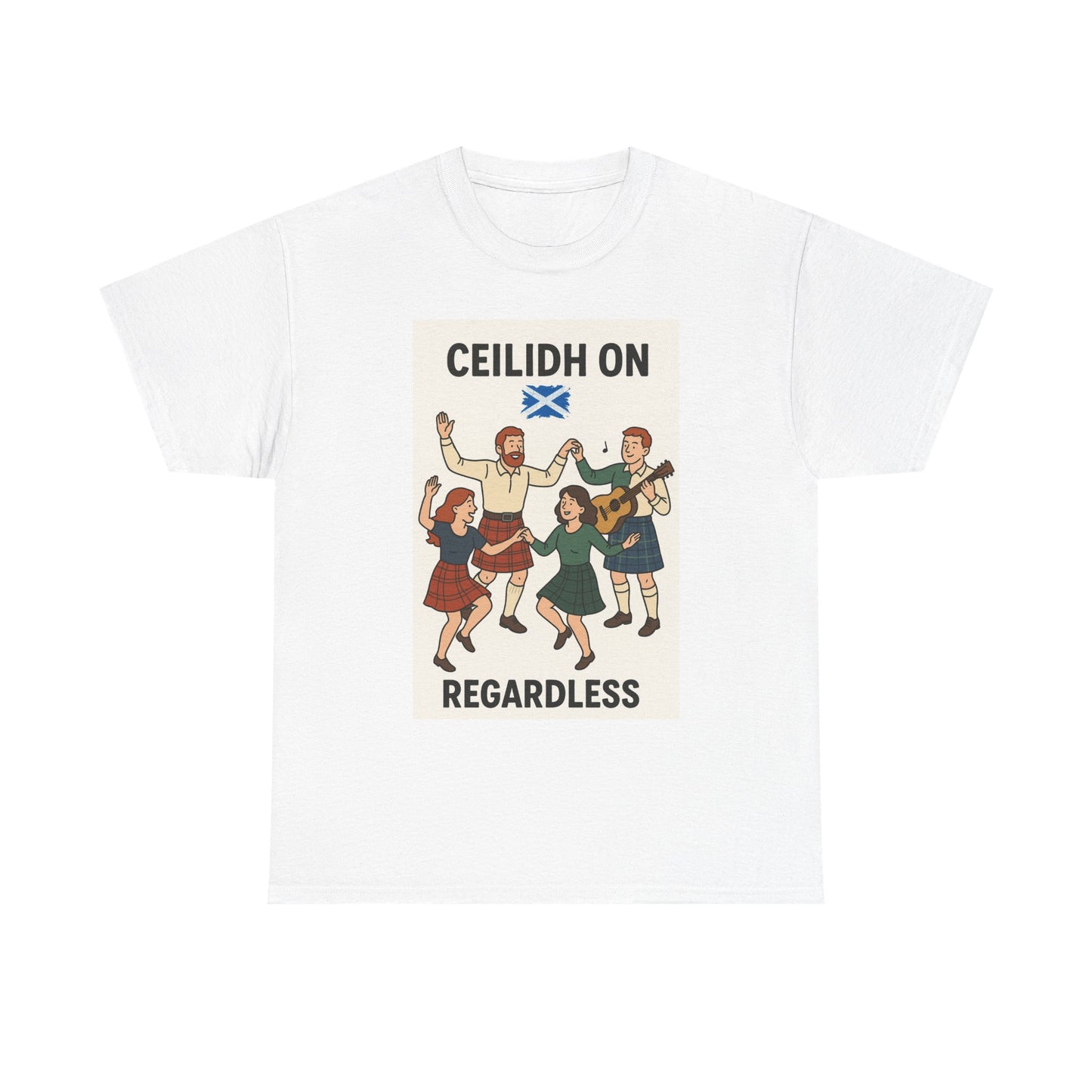 "Scottish Ceilidh on Regardless" Slogan T-shirt, Various colors and sizes