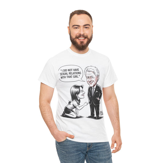 " Bill Clinton" Slogan T-Shirt, Various Colors & sizes available
