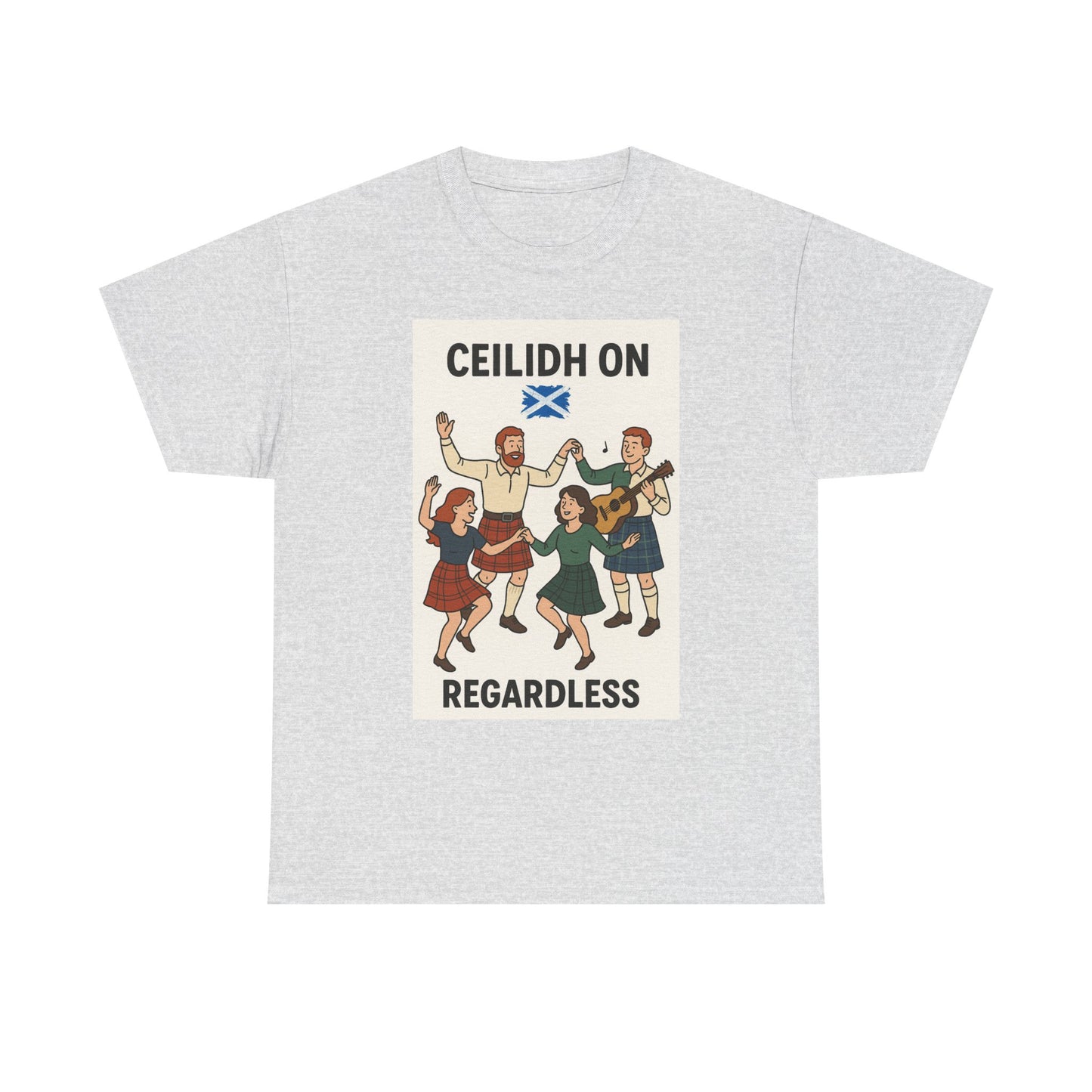 "Scottish Ceilidh on Regardless" Slogan T-shirt, Various colors and sizes